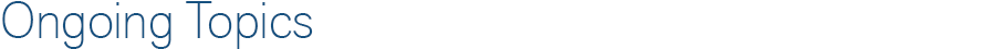 Ongoing Topics