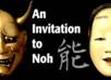 An Invitation to Noh